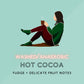 Hot Cocoa : Medium Roast